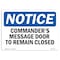 Signmission OSHA Notice, 5" Height, Commander's Message Door To Remain Locked Sign, 7" X 5", Landscape OS-NS-D-57-L-10729 - alternate 1